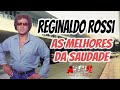 SET ESPECIAL REGINALDO ROSSI AS MELHORES PRA RECORDAR Bailedasaudade Passadão