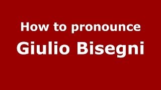 How to pronounce Giulio Bisegni