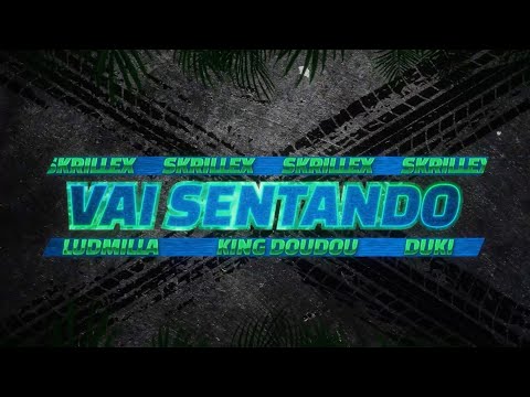 FAST X | Vai Sentando - Skrillex, Ludmilla, Duki & King DouDou (Official Lyric Video)