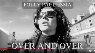 Polly Paulusma - Over and Over (with prologue) - from the album WILDFIRES (2025)