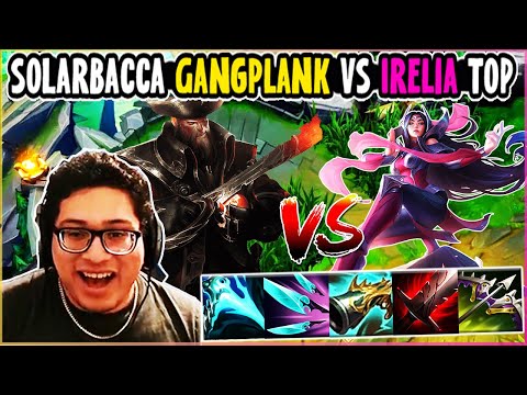 SOLARBACCA Gangplank Vs Irelia Top - NA Grandmaster - Patch 14.9