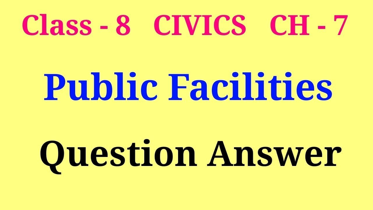 public facilities class 8 question answer short | class 8 civics chapter 9 question answer