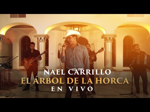 Nael Carrillo - El Arbol de la Horca [En Vivo]