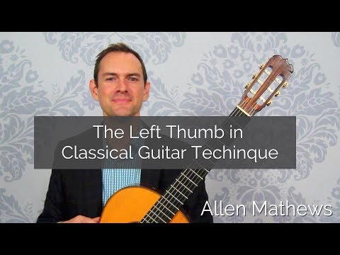 The Left Thumb in Classical Guitar Techinque