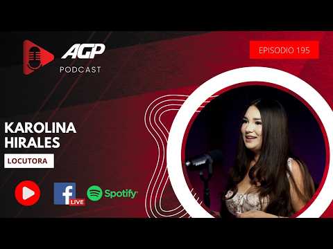 AGP Podcast | Ep. 195 | Karolina Hirales, locutora de Los 40 en Ensenada