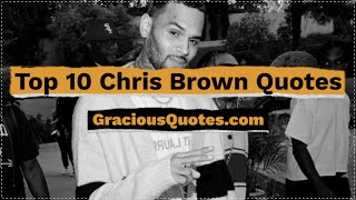 Top 10 Chris Brown Quotes - Gracious Quotes