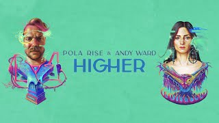 Musik-Video-Miniaturansicht zu Higher Songtext von Pola Rise & Andy Ward