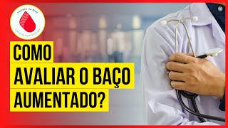 Quando o BAÇO CRESCE [ESPLENOMEGALIA], o que é e o que FAZER? | Geydson Cruz; MD,MSc