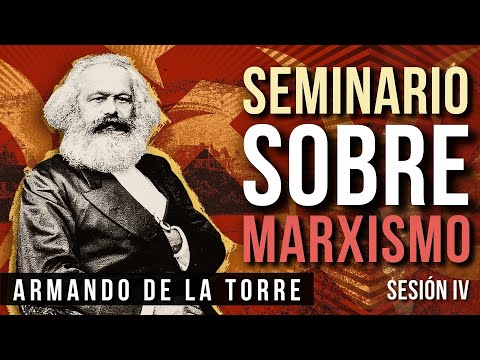 Seminario sobre Marxismo (Sesión 4) | Armando de la Torre