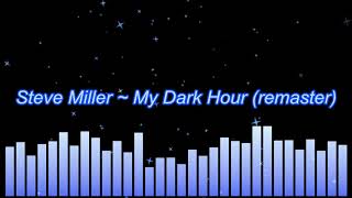 Steve Miller ~ My Dark Hour (remaster)