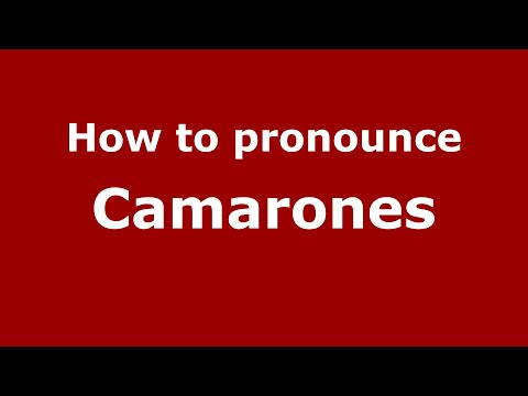 How to pronounce Camarones