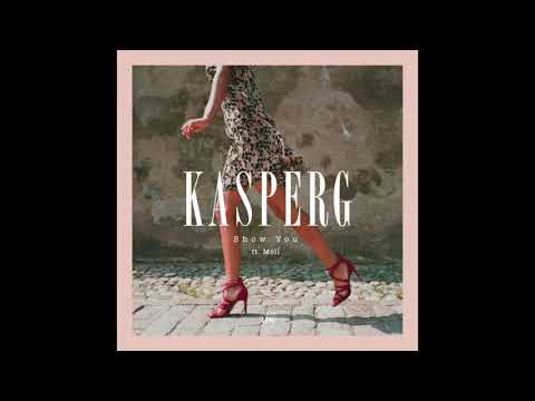 Kasper G - Show You ft. Moli