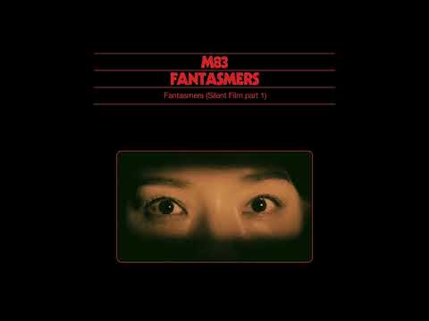 M83 'Fantasmers Silent Film Part 1' | Official Audio