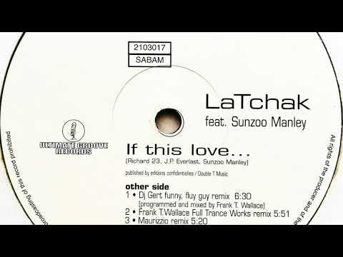 LaTchak feat. Sunzoo Manley - If This Is Love... (Phunky Data Remix)