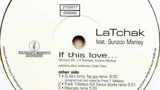 LaTchak feat. Sunzoo Manley - If This Is Love... (Phunky Data Remix)