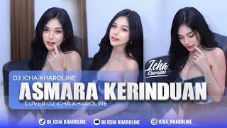 Download lagu FUNKOT - ASMARA KERINDUAN | COVER DJ ICHA KHAROLINE  mp3