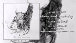 Fear and Loathing - Four Years Dead (New October 2014)
