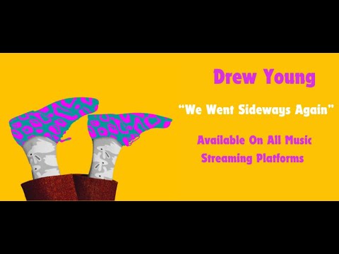 Drew Young-We Went Sideways Again-Official Lyric Video
