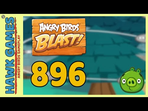Angry Birds Blast Level 896 - 3 Stars Walkthrough, No Boosters