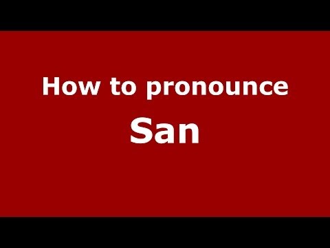 How to pronounce San