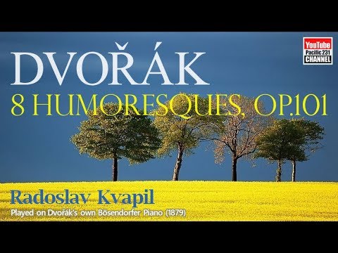 Antonín Dvořák： 8 Humoresques, Op.101 (B.187)