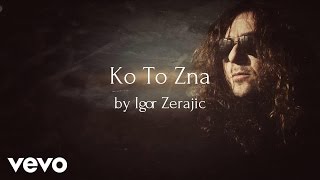 Igor Zerajic - Ko To Zna (AUDIO)