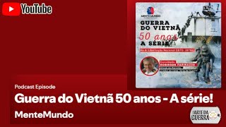 Guerra do Vietnã, 50 anos: A SÉRIE!!!