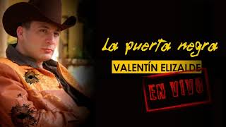 Valentin Elizalde - La Puerta Negra (En Vivo)