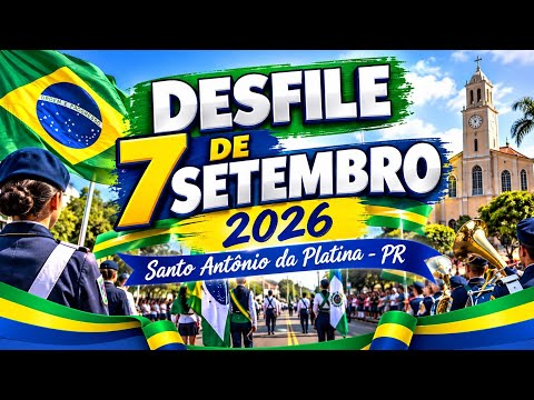 DESFILE 7 DE SETEMBRO 2026 em Santo Antônio da Platina, Paraná. Brasil 🇧🇷🥁🎶