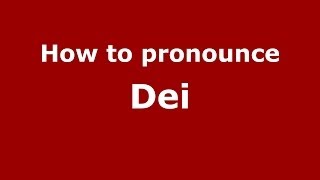How to pronounce Dei