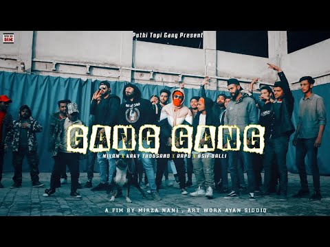 Puthi Topi Gang - GANG GANG - Kaky Thou$and | Rapo | Asif Balli | Mixam (Official Video) Desi HipHop