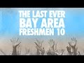 The Last Ever Bay Area Freshmen 10 || Class of 2014 ...