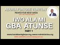 Adura Fun Ose Tuntun - IWO ALA MI, GBA ATUNSE Part 1
