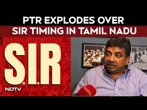 SIR In Tamil Nadu | PTR Explodes Over SIR Timing: “EC Dragging India to a Democratic Nadir?”