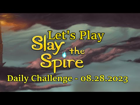 Let's Play - Slay The Spire - Daily Challenge - 08.28.2023