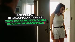 Download lagu T4NTE T0BRUT BETE DIRUMAH, ENDINGNYA MALAH NGANU SAMA 0RANG...| alur film mp3