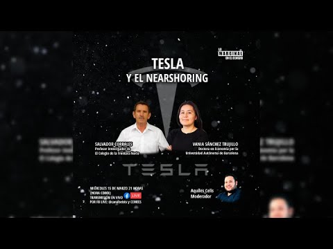 Tesla y el nearshoring | Lo Marginal En El Centro