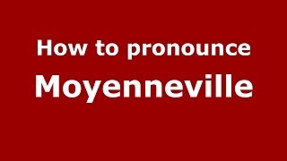 How to pronounce Moyenneville