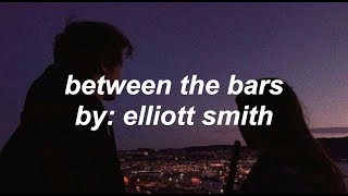 between the bars by elliott smith (lyrics)