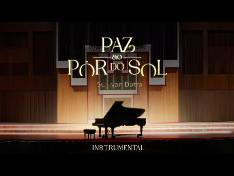 PAZ AO PÔR DO SOL - SULLIVAN DUTRA (INSTRUMENTAL COMPLETO)