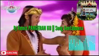 Download lagu DJ Remix PANGERAN KU || Song Gentabuana mp3