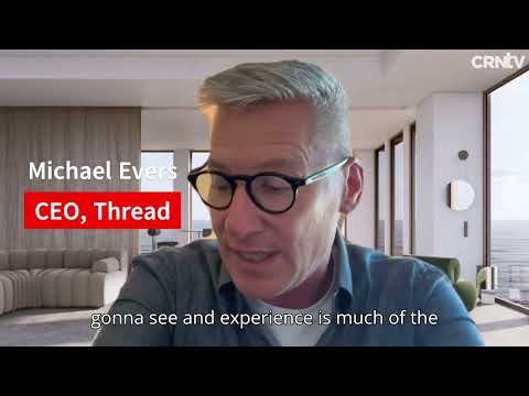 Thread CEO Michael Evers On What Partners Can Expect In The Next Year| CRN Asks a CEO