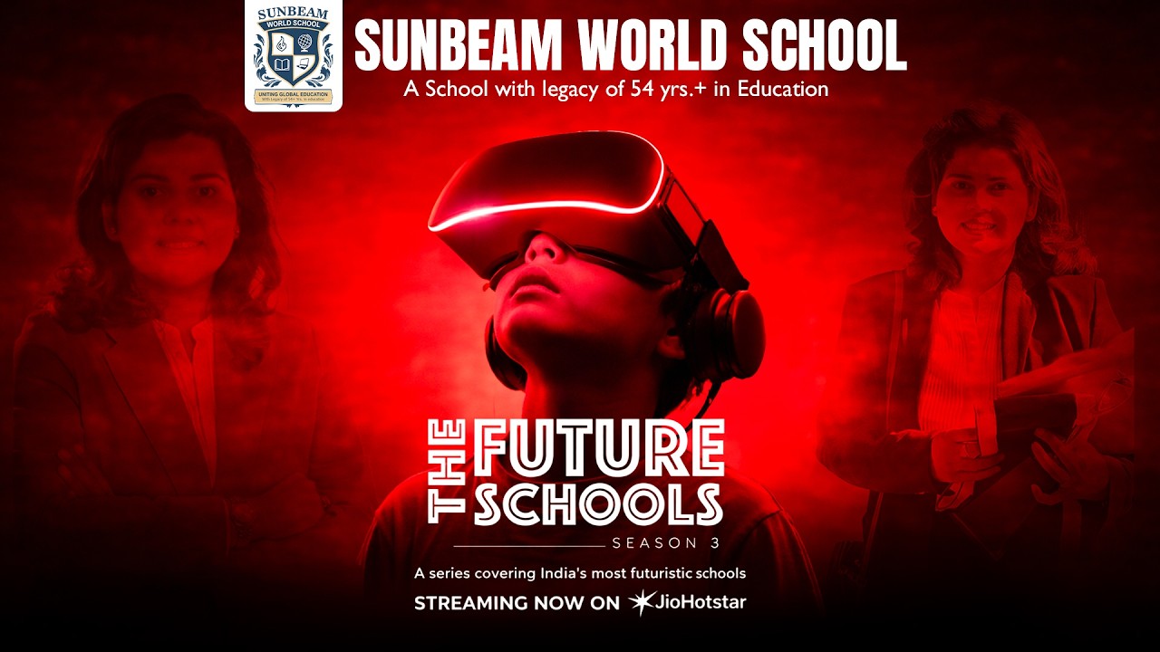 Sunbeam World School on JioHotStar Future Schools
