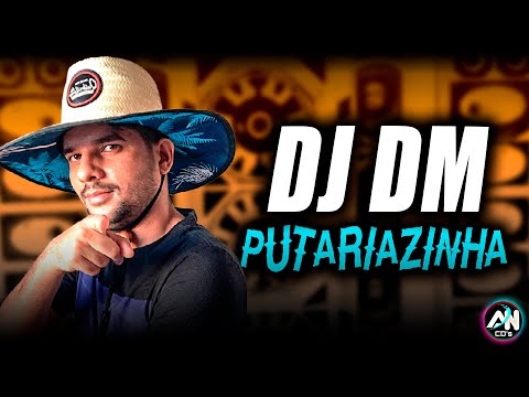 DJ DM - PUTARIAZINHA - XOTE FUNK PRA PAREDÃO 2021 (AN CDs)