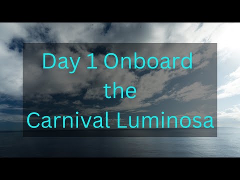 Onboard the Carnival Luminosa Day 1