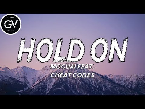 MOGUAI Feat. Cheat Codes - Hold On (Lyric Radio Edit)