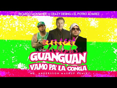 Ricardo Montaner x Crazy Design x El Potro Alvarez - La Conga & GuanGuan  (Mr. Andersson Edit)