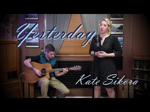 YESTERDAY - Kate Sikora