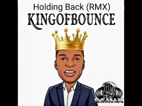 Holding Back - King Of Bounce ft D.J.Cooley504 RMX New Orleans Bounce Mix #neworleansbounce
