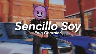 Sencillo Soy - Polo Gonzalez